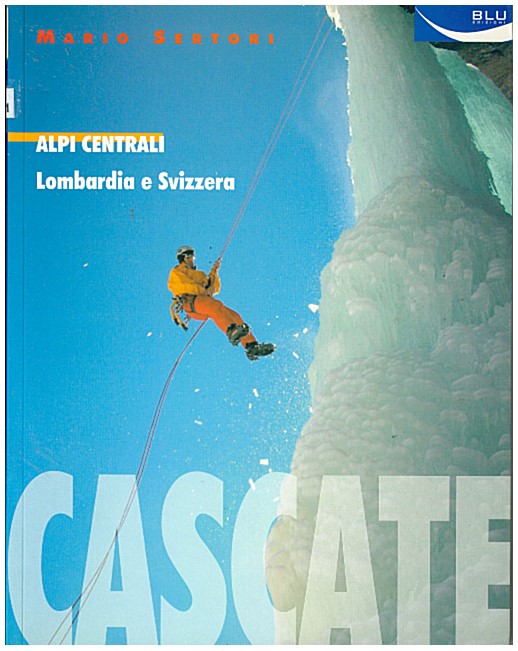 Copertina di Cascate sul ghiaccio - Alpi Centrali Lombardia e svizzera