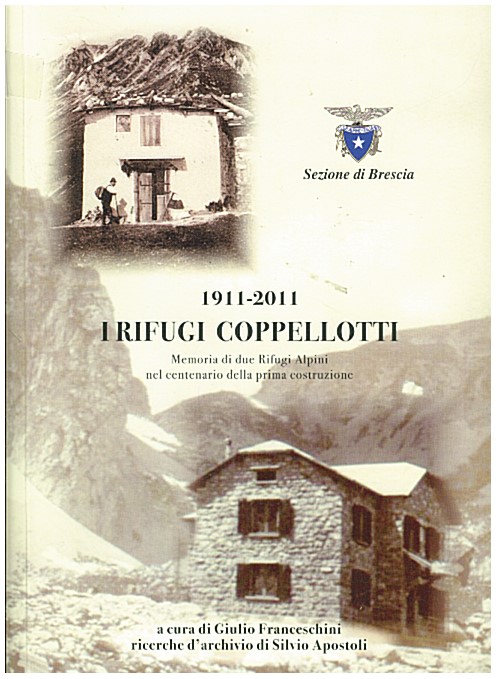 Copertina di 1911 - 2011 centenario i rifugi Coppellotti
