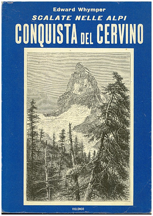 Copertina di Scalate nelle Alpi Conquista del Cervino