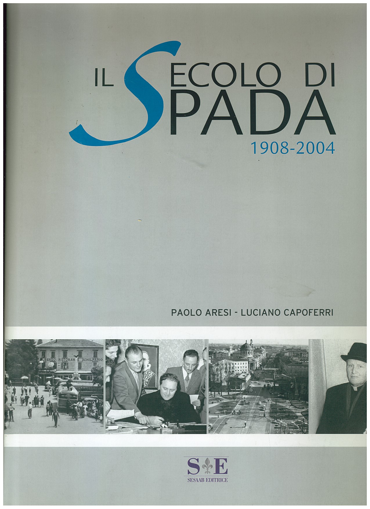 Copertina di Il Secolo Di Spada 1908 - 2004