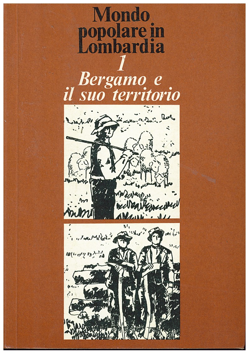 Copertina di Mondo Popolare In Lombardia - Bergamo E Il Suo Territorio (1)