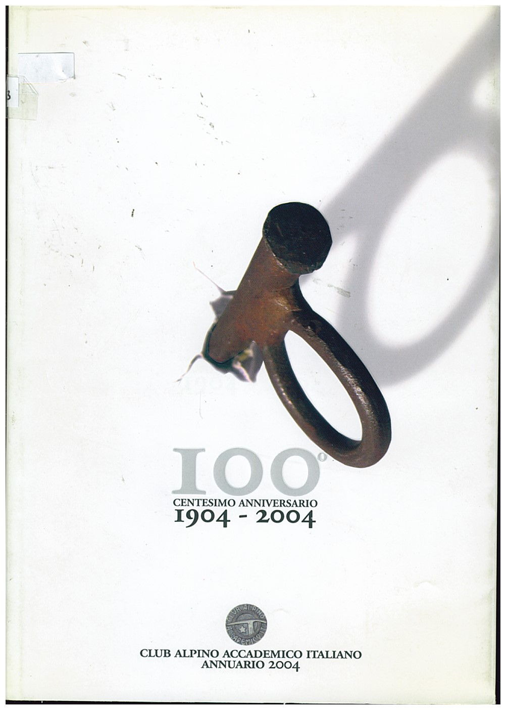 Copertina di 100 Centesimo Anniversario 1904-2004 - Club Alpino Accademico Italiano (annuario 2004)