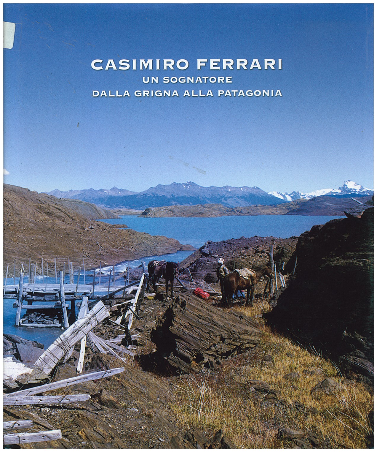 Copertina di Un Sognatore Dalla Grigna Alla Patagonia