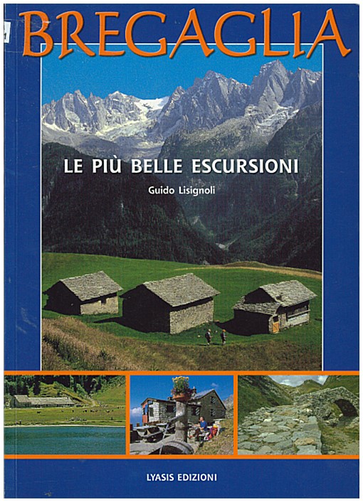 Copertina di Bregaglia - Le più Belle Escursioni