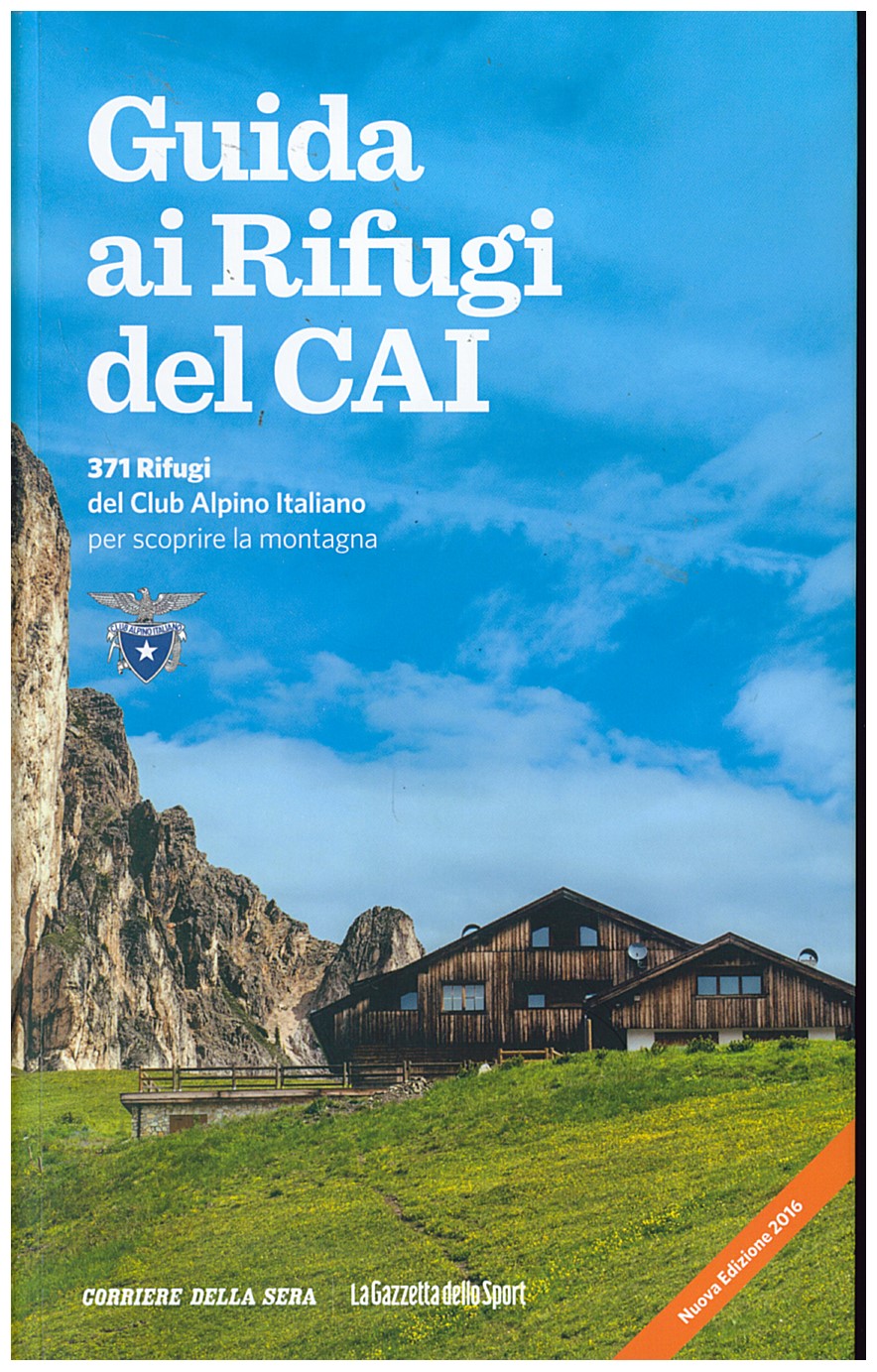 Copertina di Guida Ai Rifugi Del CAI (nuova edizione 2016)